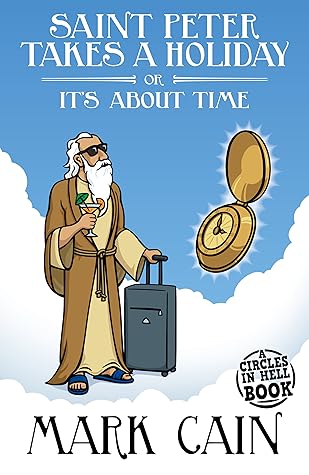 Saint Peter Takes a Holiday, or It’s About Time (Circles in Hell, #7)