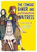 The Combat Baker and Automaton Waitress, Vol. 9