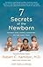 7 Secrets of the Newborn: S...