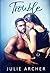Trouble (Trouble #1)