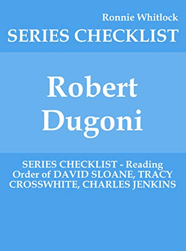 Robert Dugoni - SERIES CHECKLIST - Reading Order of DAVID SLOANE, TRACY CROSSWHITE, CHARLES JENKINS (Kindle Edition)