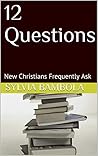 12 Questions New Christians Frequently Ask