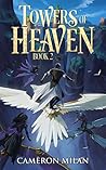 Towers of Heaven, Volume 2 (Towers of Heaven, #2)