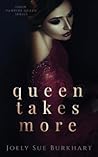 Queen Takes More
