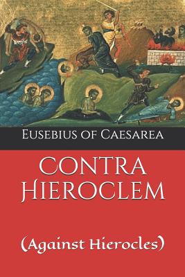 Contra Hieroclem: (Against Hierocles)