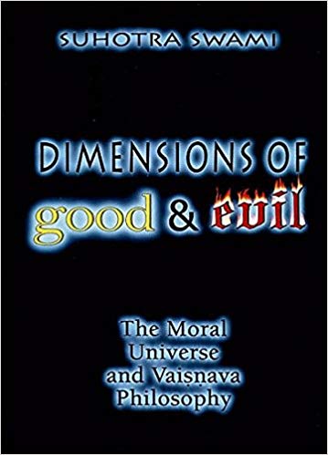 Dimensions of Good & Evil: The Moral Universe & Vaisnava Philosophy