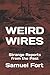 Weird Wires: Strange Reports from the Past
