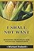 I shall not want: Kingdom principles for financial prosperity. (Simple Personal Finance Books) (Smart financial abundance Blueprint)