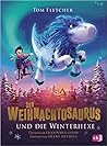 Der Weihnachtosaurus und die Winterhexe by Tom  Fletcher
