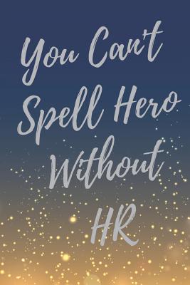 You Can't Spell Hero Without HR: Super Human Resources Inspirational