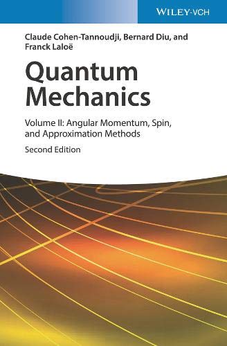 Quantum Mechanics, Volume 2: Angular Momentum, Spin, and Approximation Methods (Hardcover)