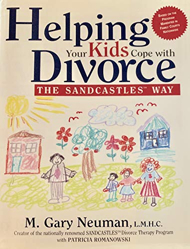 Helping Your Kids Cope with Divorce: The Sandcastles Way (Kindle Edition)