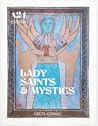 Lady Saints & Mystics