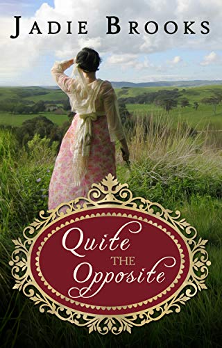 Quite the Opposite: A Pride and Prejudice Variation (Kindle Edition)