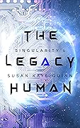 The Legacy Human