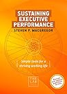 Sustaining Executive Performance: Simple Tools for a Thriving Working Life Sustaining Executive Performance: Simple Tools for a Thriving Working Life
