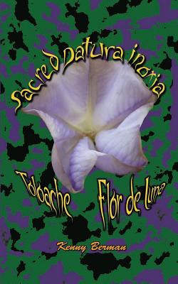 Sacred Datura inoxia - Toloache - Flor de Luna (Paperback)