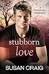 Stubborn Love (Cedar Hill Romance, #2)