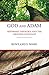 God and Adam: Reformed Theology and the Creation Covenant
