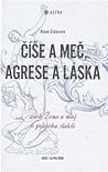 Číše a meč, agres...