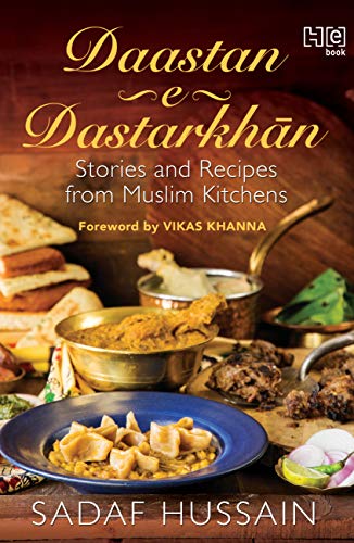Daastan-e-Dastarkhan: Stories and Recipes from Muslim Kitchens (Kindle Edition)