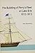 The Building of Perry's Fleet on Lake Erie, 1812-1813