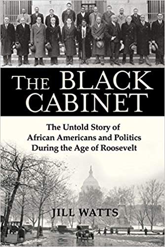 The Black Cabinet: The Untold Story of African Americans and Politics During the Age of Roosevelt (Hardcover)