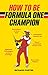 How to be Formula One Champion