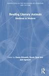 Reading Literary Animals: Medieval to Modern (Perspectives on the Non-Human in Literature and Culture)