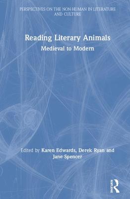 Reading Literary Animals: Medieval to Modern (Perspectives on the Non-Human in Literature and Culture)