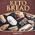 Keto Bread: The Completed C...