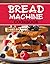 Bread Machine Cookbook: Eas...