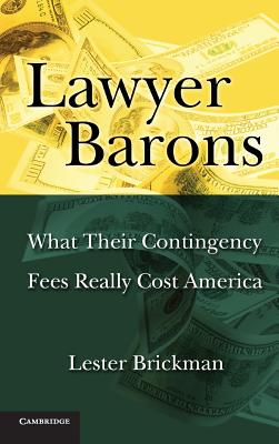 Lawyer Barons: What Their Contingency Fees Really Cost America
