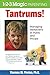 Tantrums!: Managing Meltdowns in Public and Private