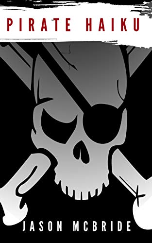 Pirate Haiku (Kindle Edition)