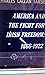 America And The Fight For Irish Freedom 1866-1922