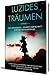 Luzides Träumen: Das Praxisbuch - Schritt für Schritt zum ersten Klartraum | Lerne, das Klarträumen von Astralreisen zu unterscheiden und deine Träume bewusst zu steuern