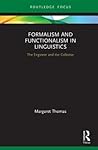 Formalism and Functionalism in Linguistics (Routledge Focus on Linguistics)