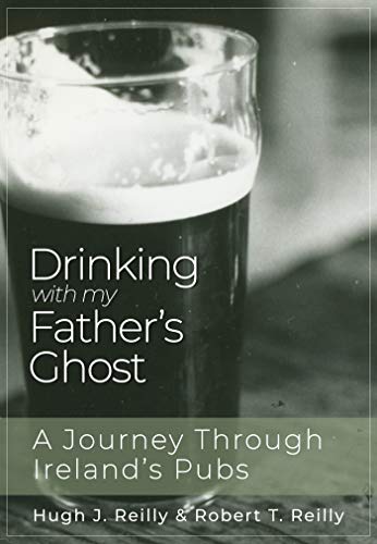Drinking with My Father's Ghost: A Journey Through Ireland's Pubs (Kindle Edition)