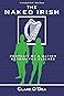 The Naked Irish by Clare O'Dea