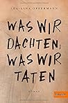 Was wir dachten, ...