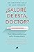 ¿Saldré de esta, doctor?