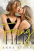 Freeing Her (Irresistibly Bound, #4)