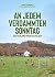 An jedem verdammten Sonntag...