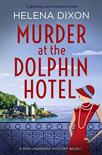 Murder at the Dolphin Hotel (Miss Underhay Mysteries #1)