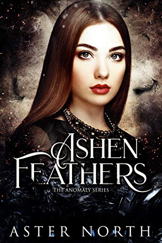 Ashen Feathers (The Anomaly #3)