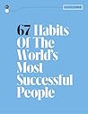 67 Habits of the World's Most Successful People