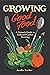 Growing Good Food: A Citizen's Guide to Backyard Farming