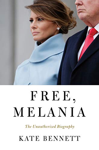 Free, Melania: The Unauthorized Biography (Kindle Edition)