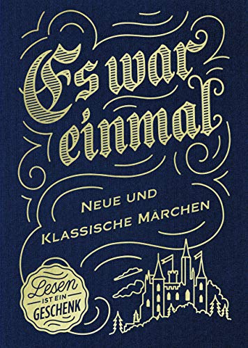 Es war einmal: Neue und klassische Märchen (Kindle Edition)